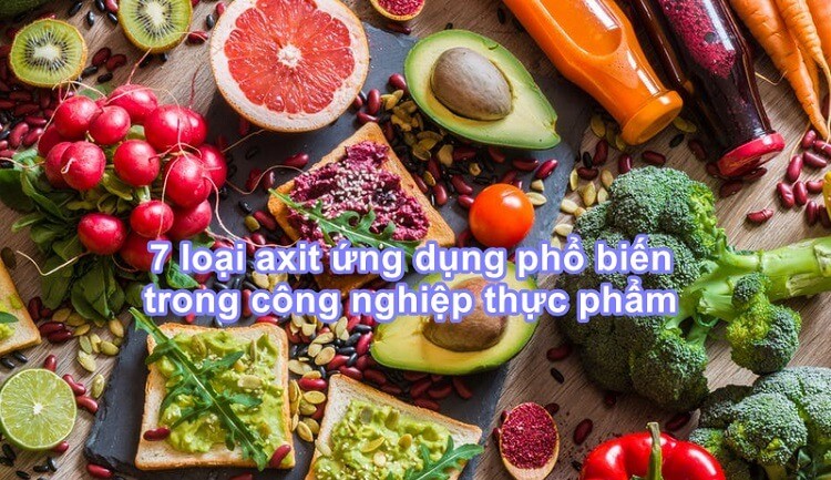 7 loại axit-sử dụng-phobien-trong-ngành-thực phẩm-thực phẩm