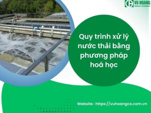Quy trình xử lý nước thải hóa học