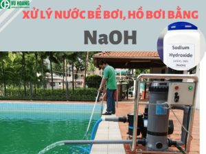 Ứng dụng NaOH (Sodium Hydroxide) để xử lý nước bể bơi