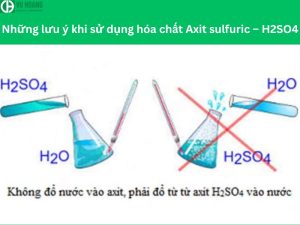 Những lưu ý khi sử dụng hóa chất Axit Sunfuric – H2SO4