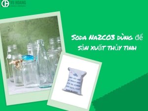 Soda Na2CO3 được dùng để sản xuất thủy tinh