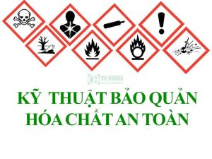 Kỹ thuật bảo quản hóa chất an toàn