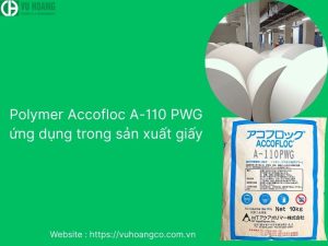 Polymer Accofloc A-110 PWG dùng trong sản xuất giấy