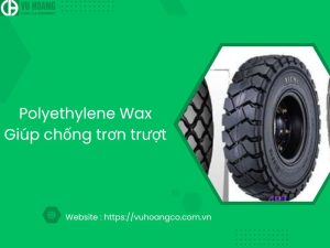 Sáp Polyethylene Giúp chống trơn trượt