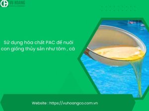 Sử dụng hóa chất PAC để nuôi tôm, cá 