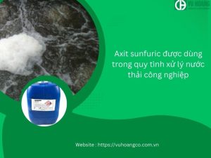 H2SO4 được sử dụng trong xử lý nước thải công nghiệp