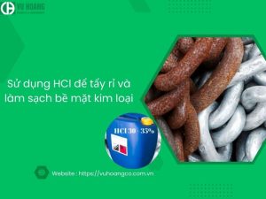 Dùng HCl để tẩy rỉ sét và làm sạch bề mặt kim loại