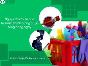 Nguy cơ tiềm ẩn của formaldehyde trong đời sống