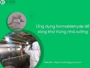 Formaldehyde được sử dụng trong việc vệ sinh chuồng trại