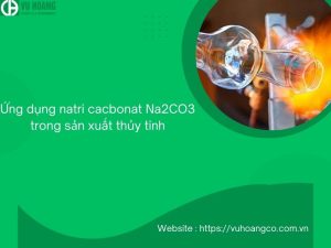 Ứng dụng Na2CO3 trong sản xuất thủy tinh