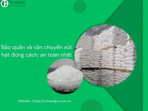 Bảo quản và vận chuyển xút đúng cách, an toàn