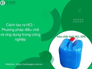 Cách tạo HCl - Phương pháp điều chế và ứng dụng công nghiệp