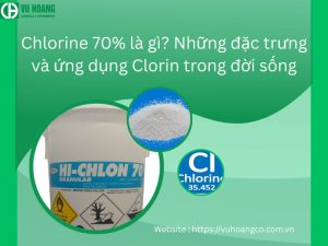 Clo 70% là gì? Đặc điểm và ứng dụng của Clo trong đời sống