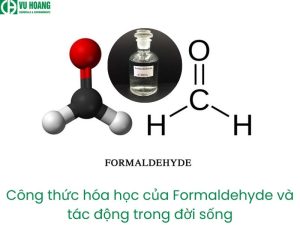 Công thức hóa học của Formaldehyde và tác dụng trong đời sống