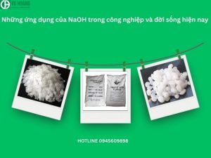 Ứng dụng của NaOH trong công nghiệp và đời sống hiện nay