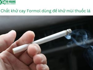 Chất khử mùi Formol dùng để khử mùi thuốc lá