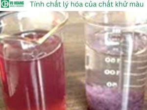 Tính chất hóa lý của chất khử màu