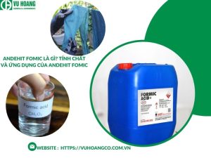 Aldehit formic là gì? Tính chất và ứng dụng của aldehyd formic