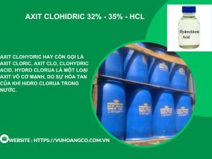 Axit Clohydric 32% - 35% - HCl giá TỐT NHẤT hiện nay
