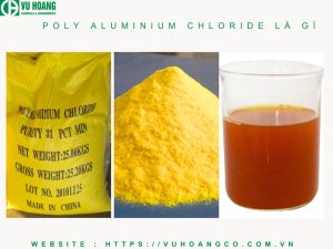 Poly Aluminium Clorua là gì? Một số điều thú vị về hóa chất PAC 
