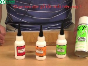 Lựa chọn keo dán gỗ nào tốt nhất hiện nay?
