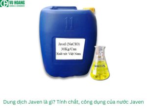 Giải pháp Javan là gì? Tính chất và công dụng của nước Javen