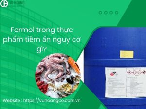 Formalin trong thực phẩm có nguy cơ tiềm ẩn gì?