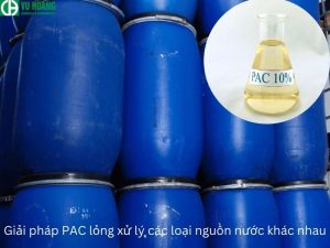 Giải pháp PAC lỏng xử lý các loại nguồn nước khác nhau