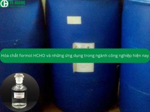 Hóa chất formalin HCHO và ứng dụng trong công nghiệp hiện nay