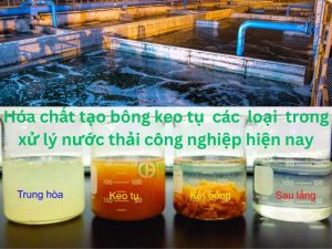 Hóa chất keo tụ các loại trong xử lý nước thải công nghiệp hiện nay