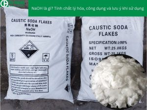 NaOH là gì? Tính chất lý hóa, công dụng và lưu ý khi sử dụng
