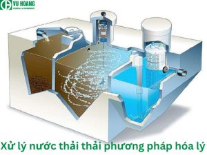 Các phương pháp hóa lý được sử dụng để xử lý nước thải hiện nay