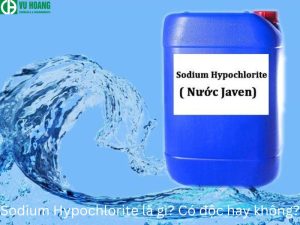 Natri hypochlorite là gì? Nó có độc hay không?