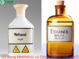 Làm thế nào để sử dụng Metanol và Ethanol?