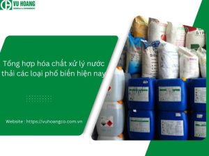 Tổng hợp các hóa chất xử lý nước thải phổ biến hiện nay
